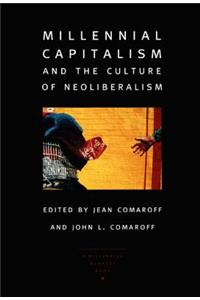 Millennial Capitalism and the Culture of Neoliberalism