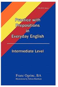 Practice with Prepositions in Everyday English Intermediate Level