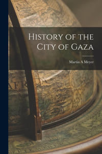 History of the City of Gaza