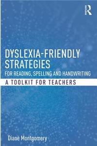 Dyslexia-friendly Strategies for Reading, Spelling and Handwriting