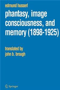 Phantasy, Image Consciousness, and Memory (1898-1925)