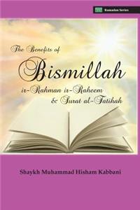 Benefits of Bismillahi 'r-Rahmani 'r-Raheem & Surat Al-Fatihah