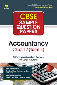 Arihant CBSE Term 2 Accountancy Class 12 Sample Question Papers (As per CBSE Term 2 Sample Paper Issued on 14 Jan 2022)