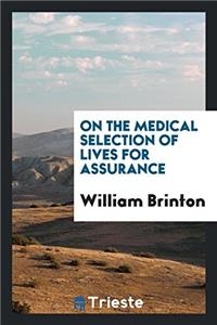 On the Medical Selection of Lives for Assurance