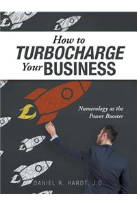 How to Turbocharge Your Business