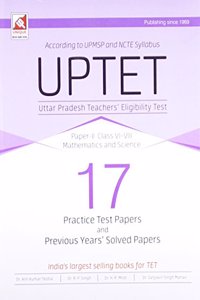 Uptet Mathematics And Science Paper - 2 (Class 6 - 8) : 17 Practice Test Papers And Previous Year'S Solved Papers