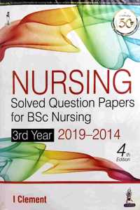 NURSING SOLVED QUESTION PAPERS FOR BSC NURSING 3RD YEAR ( 2019-2014 ) 4ed