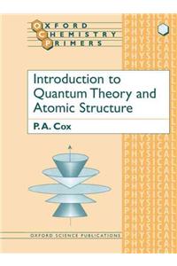 Introduction to Quantum Theory and Atomic Structure