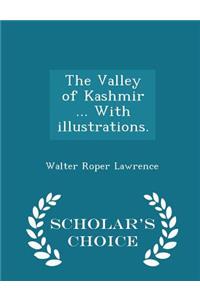 Valley of Kashmir ... With illustrations. - Scholar's Choice Edition