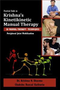 Practical Guide on Krishna's Kinetikinetic Manual Therapy