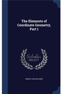 The Elements of Coordinate Geometry, Part 1