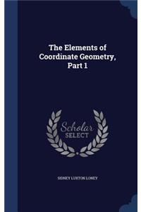 The Elements of Coordinate Geometry, Part 1