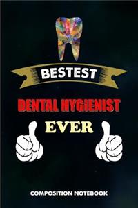 Bestest Dental Hygienist Ever