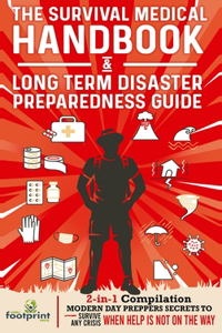 Survival Medical Handbook & Long Term Disaster Preparedness Guide