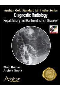 Mini Atlas of Diagnostic Radiology: Hepatobiliary and GI Diseases