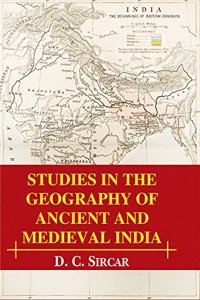 Studies in the Geography of Ancient and Medieval India