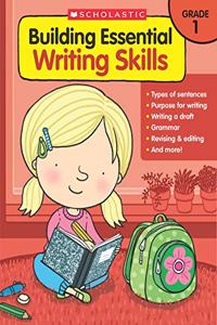 Building Essential Writing Skills: Grade 1