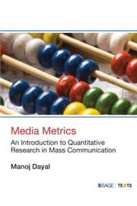 Media Metrics: An Introduction to Quantitative Research in Mass Communication