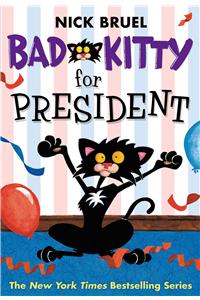 Bad Kitty for President (Paperback Black-And-White Edition)