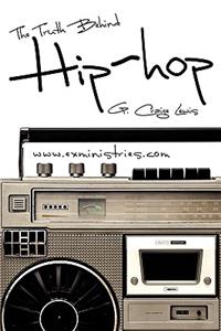 The Truth Behind Hip Hop