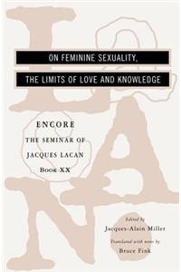 On Feminine Sexuality, the Limits of Love and Knowledge