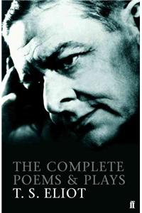 The Complete Poems and Plays of T. S. Eliot