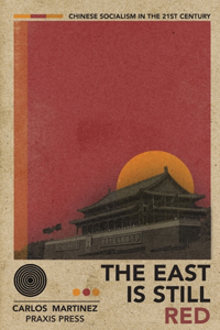 East is Still Red - Chinese Socialism in the 21st Century