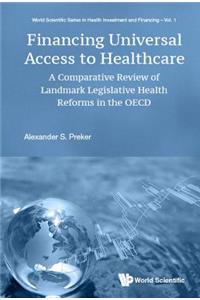 Financing Universal Access to Healthcare: A Comparative Review of Landmark Legislative Health Reforms in the OECD