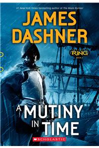 A Mutiny in Time (Infinity Ring, Book 1), Volume 1
