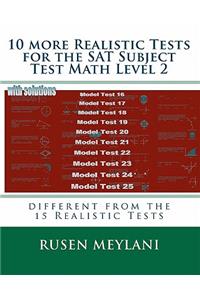 10 more Realistic Tests for the SAT Subject Test Math Level 2