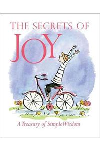 The Secrets of Joy: A Treasury of Wisdom