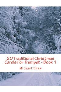 20 Traditional Christmas Carols For Trumpet - Book 1