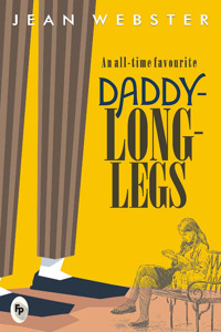 Daddy Long Legs: An Engaging Epistolary Tale Classic Young Adult Fiction Coming-Of-Age Novel American Literature Timeless Tale Themes of Independence and Self-Discov