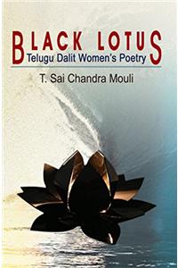 Black Lotus : Telugu Dalits Women's Poetry