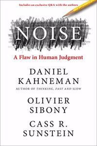 Noise: The new book from the authors of 'Thinking, Fast and Slow' and 'Nudge'