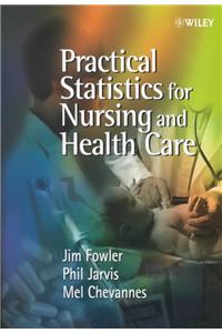 Practical Statistics for Nursing and Health Care