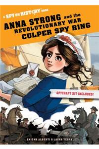 Anna Strong and the Revolutionary War Culper Spy Ring