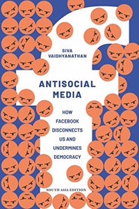 Antisocial Media: How Facebook Disconnects Us and Undermines Democracy