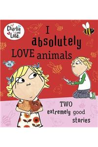 Charlie and Lola: I Absolutely Love Animals