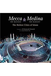 Mecca the Blessed, Medina the Radiant