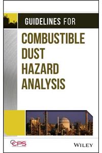 Guidelines for Combustible Dust Hazard Analysis