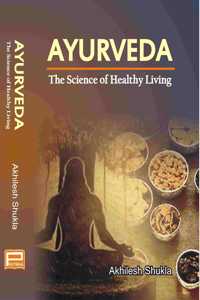 Ayurveda The Science of Healthy Living