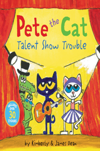 Pete the Cat: Talent Show Trouble