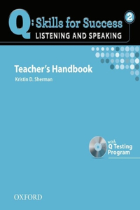 Q Skills for Success: Listening and Speaking 2: Teacher's Book with Testing Program CD-ROM