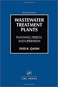 Wastewater Treatment Plants : Planning Design And Operation