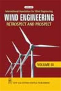 Wind Engineering: Retrospect And Prospect Vol. III