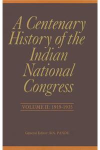 A Centenary History of the Indian National Congress