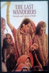 The Last Wanderers Nomads And Gypsies Of India