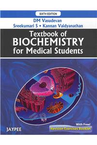 Textbook of Biochemistry for Medical Students / Revision Exercises Based on Textbook of Biochemistry