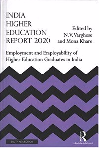 India Higher Education Report 2020: Employment and Employability of Higher Education Graduates in India